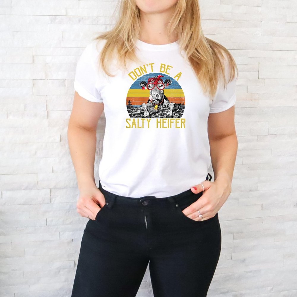 NWT Don't Be a Salty Heifer T-Shirt - Pick Your Size